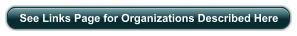 See Links Page for Organizations Described Here
